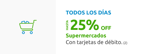 Beneficio: Todos los días, hasta 25% de descuento en Supermercados, pagando con tarjeta de débito.